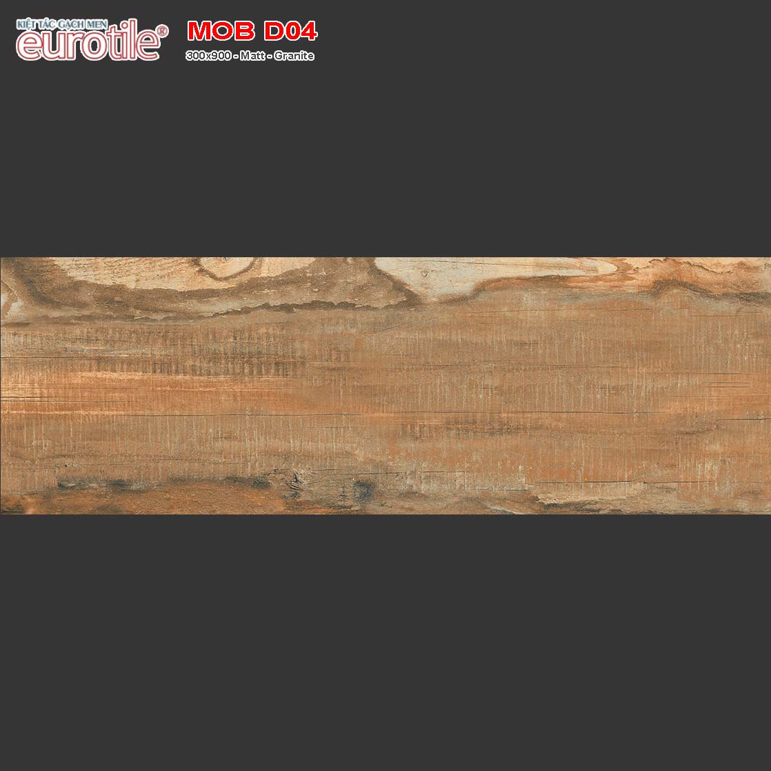 Gạch vân gỗ 300x900 Eurotile Mộc Bình MOB D04 cao cấp