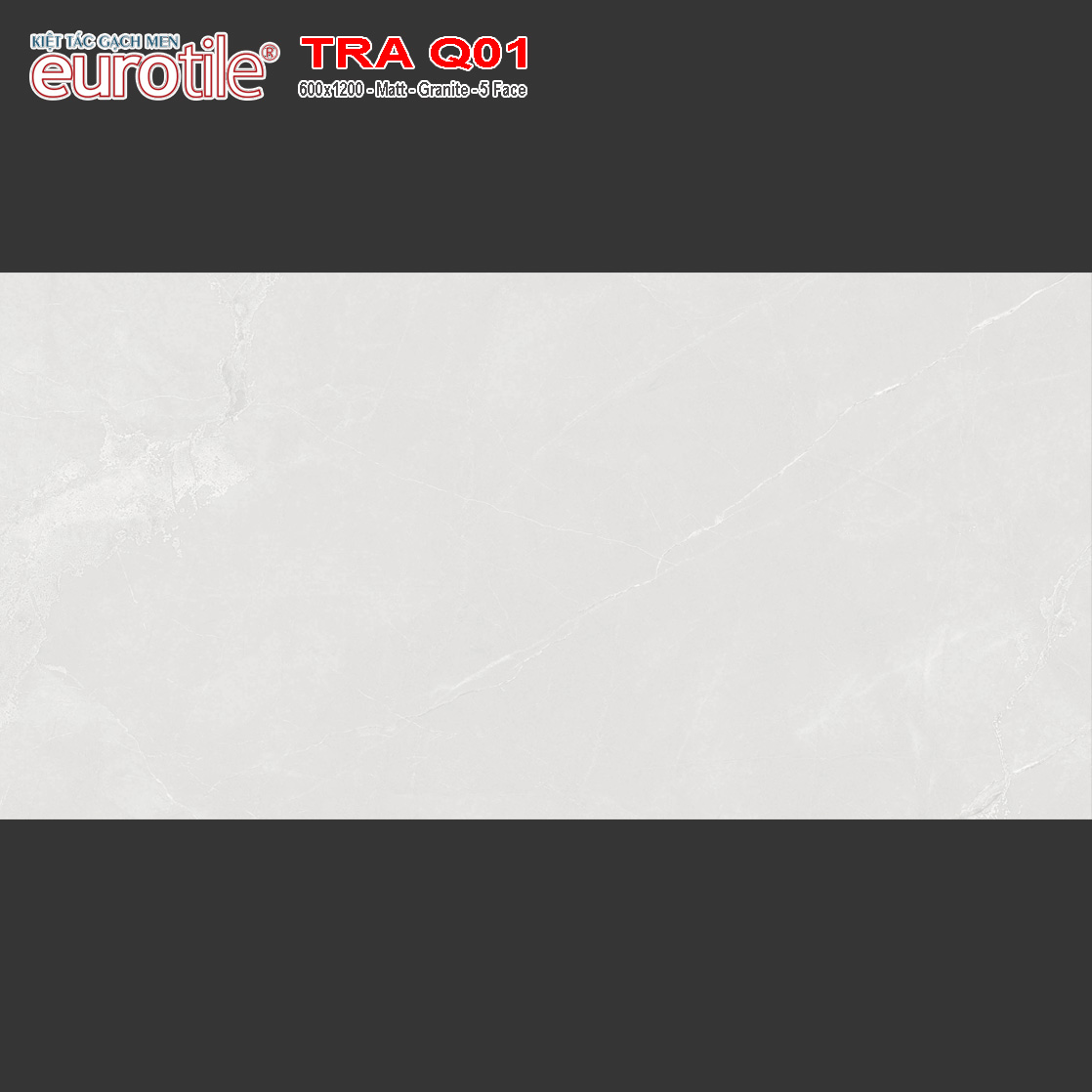 Gạch ốp lát 600x1200 Eurotile Tràng An TRA Q01 giá rẻ
